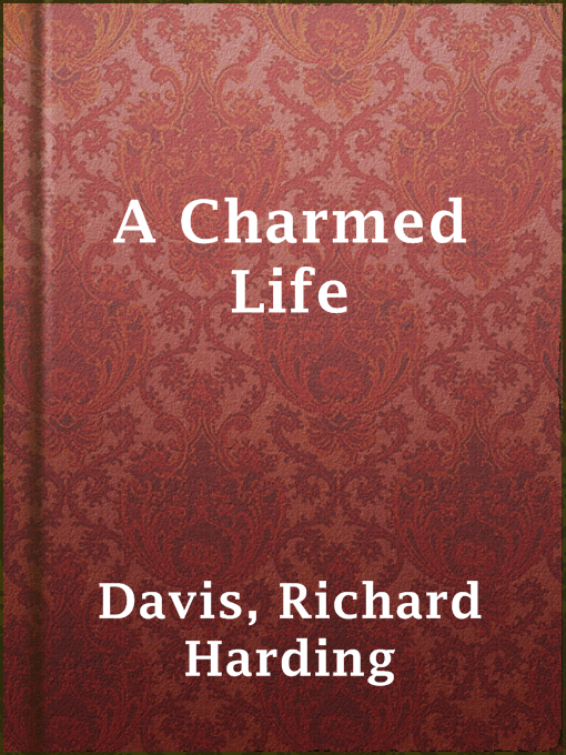 Upplýsingar um A Charmed Life eftir Richard Harding Davis - Til útláns